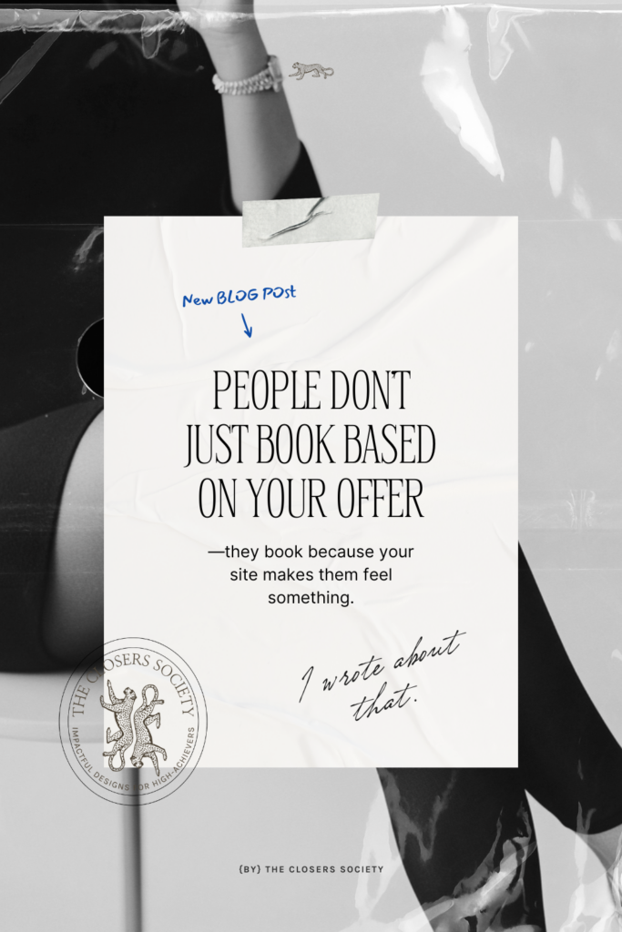 Bold text graphic over black and white fashion-inspired background with headline “People don’t just book based on your offer—they book because your site makes them feel something,” representing emotional branding and website conversion strategy for premium service providers.